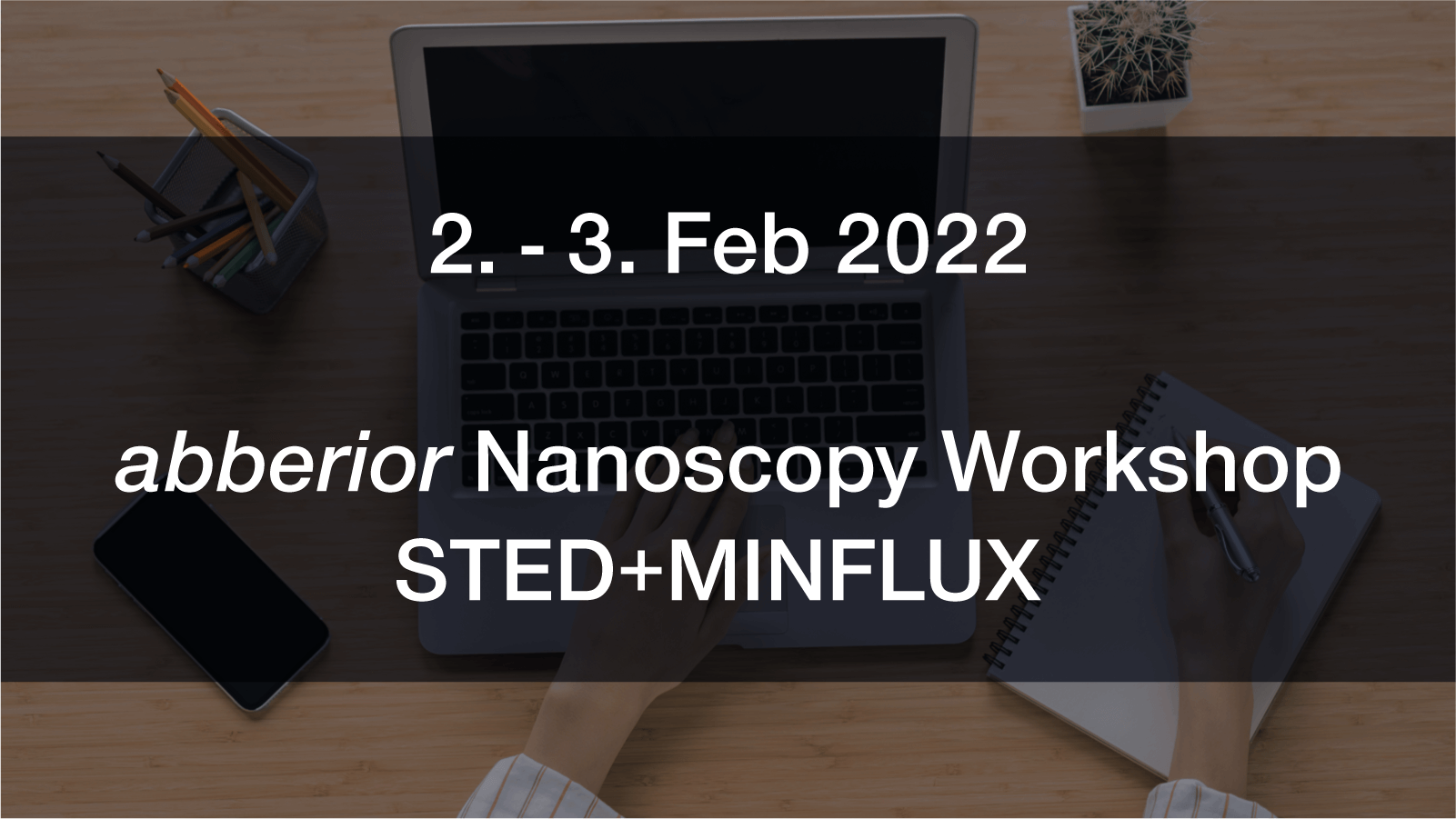 Join abberior's nanoscopy workshop all about STED and MINFLUX